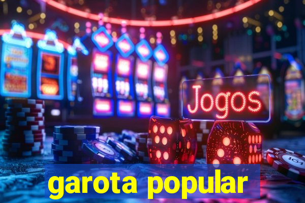 garota popular